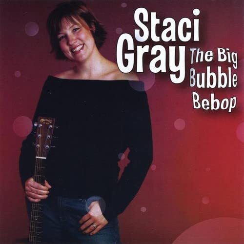 Staci Gray Big Bubble Be Bop (CD)
