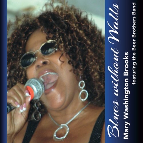 Mary Washington Brooks Featuring the Beer Brothers Blues Without Walls (CD)