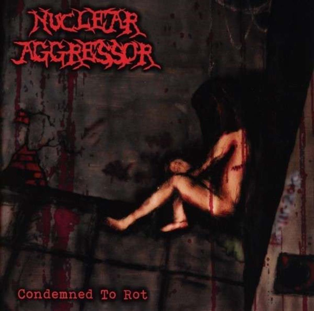 Condemned to Rot - Nuclear Aggressor (Audio CD)