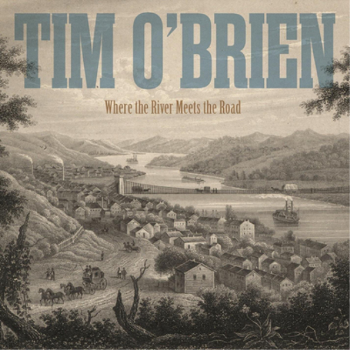 Tim O'Brien Where the River Meets the Road (CD) Album