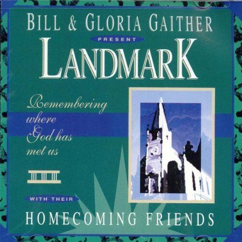 Bill & Gloria G Bill & gloria Gaither Present Landmark - Homecoming Friends (UK