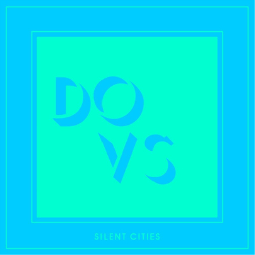 DOVS Silent Cities (Vinyl LP) 12" Album