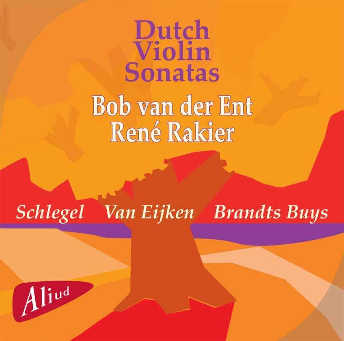 SCHLEGEL / VAN EIJKEN / BUYS Dutch Violin Sonatas