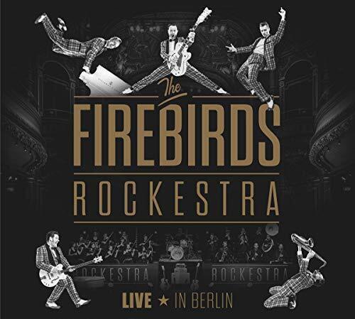 The Firebirds Rockestra The Firebirds Rockestra - Live In Berlin (CD)