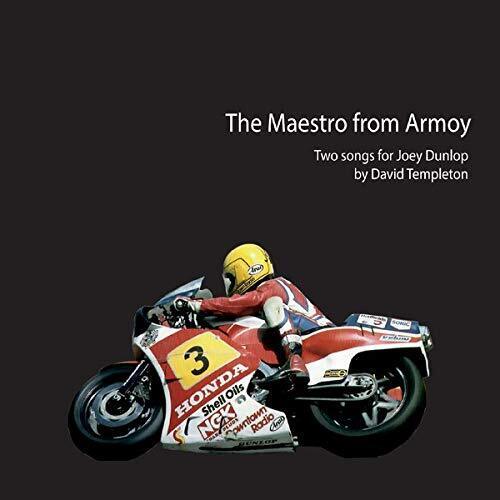 David Templeton The Maestro From Armoy: Two Songs For Joey Dunlop (CD)