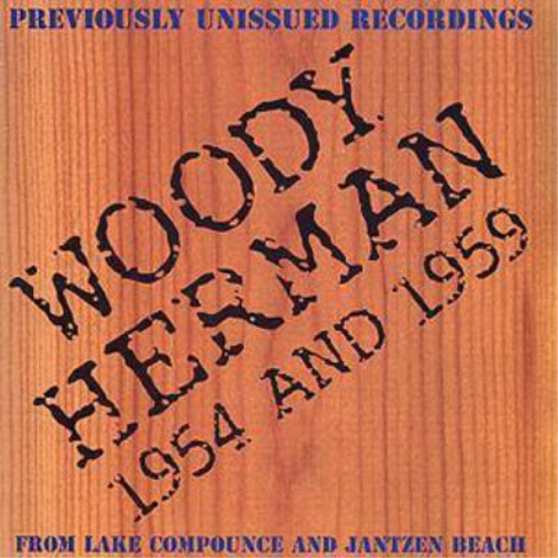 Woody Herman Woody Herman: 1954 AND 1959;FROM LAKE COMPOUNCE AND JANTZEN BE (CD)