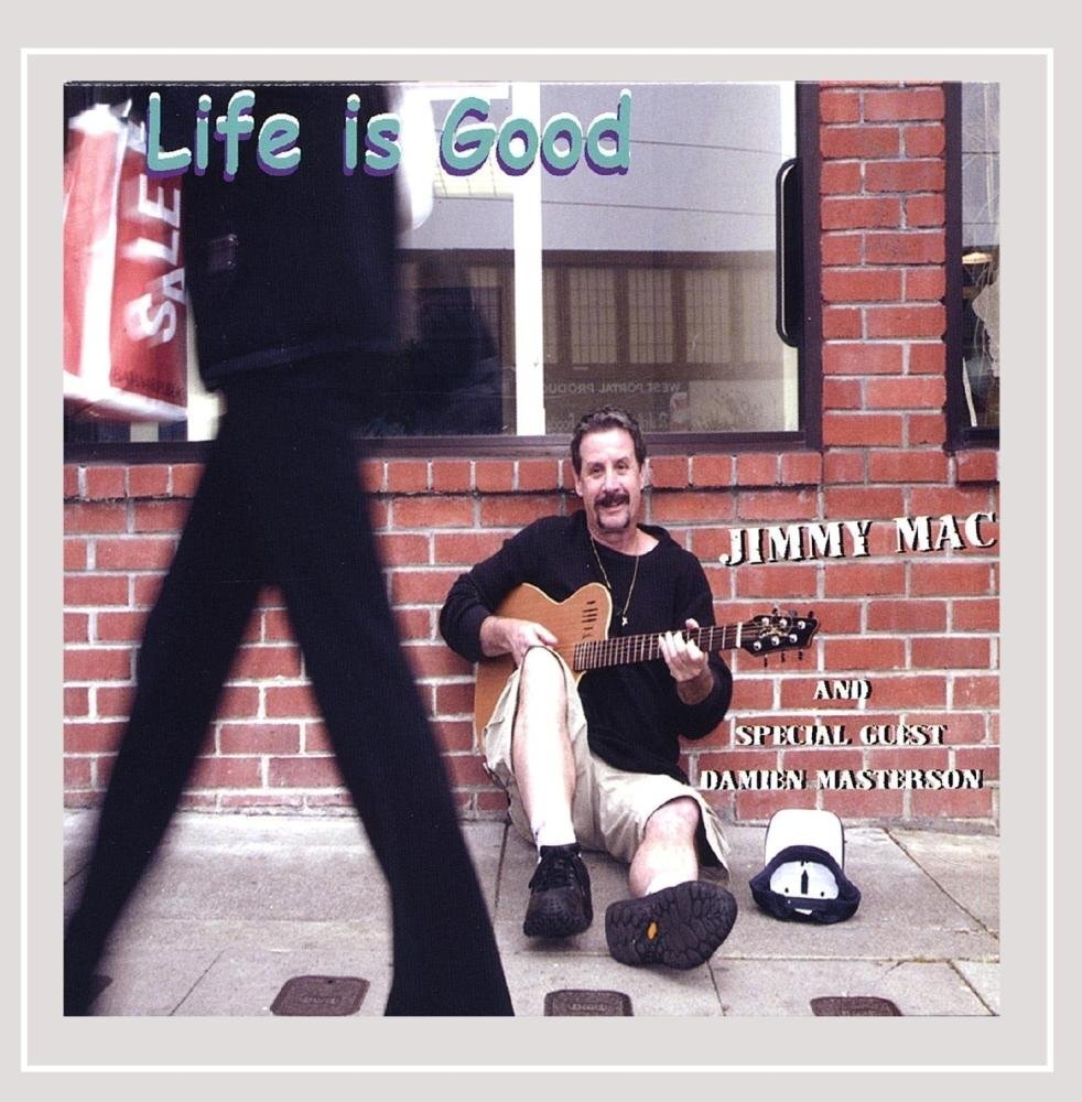 Jimmy Mac Life Is Good (CD)