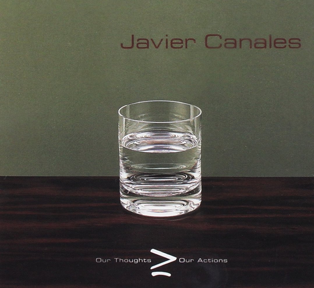 Javier Canales Our Thoughts Our Actions (CD)