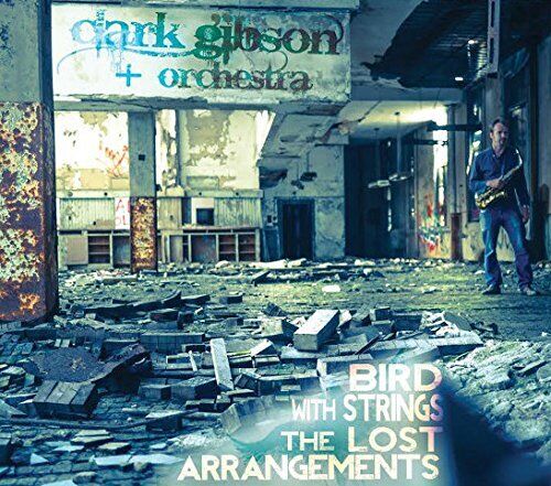 Clark Gibson Parker with Strings (CD)