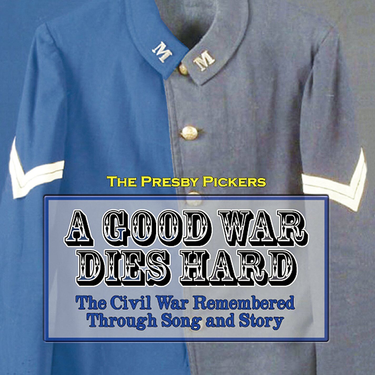 Presby Pickers Good War Dies Hard: Civil War Remembered (CD)