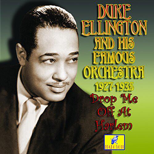 Duke Ellington and His Famous Orchestra Drop Me Off at Harlem (CD) Album