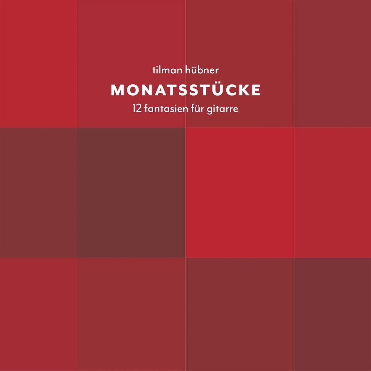 Tilman Hübner Monatsstücke.12 Fantasien Für Gitarre