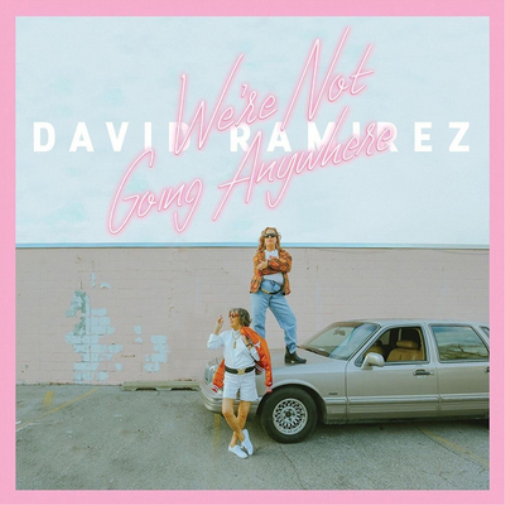 David Ramirez We're Not Going Anywhere (CD) Album