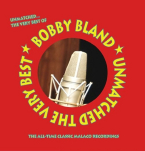 Bobby Bland Unmatched: The Very Best of Bobby Bland (CD) Album