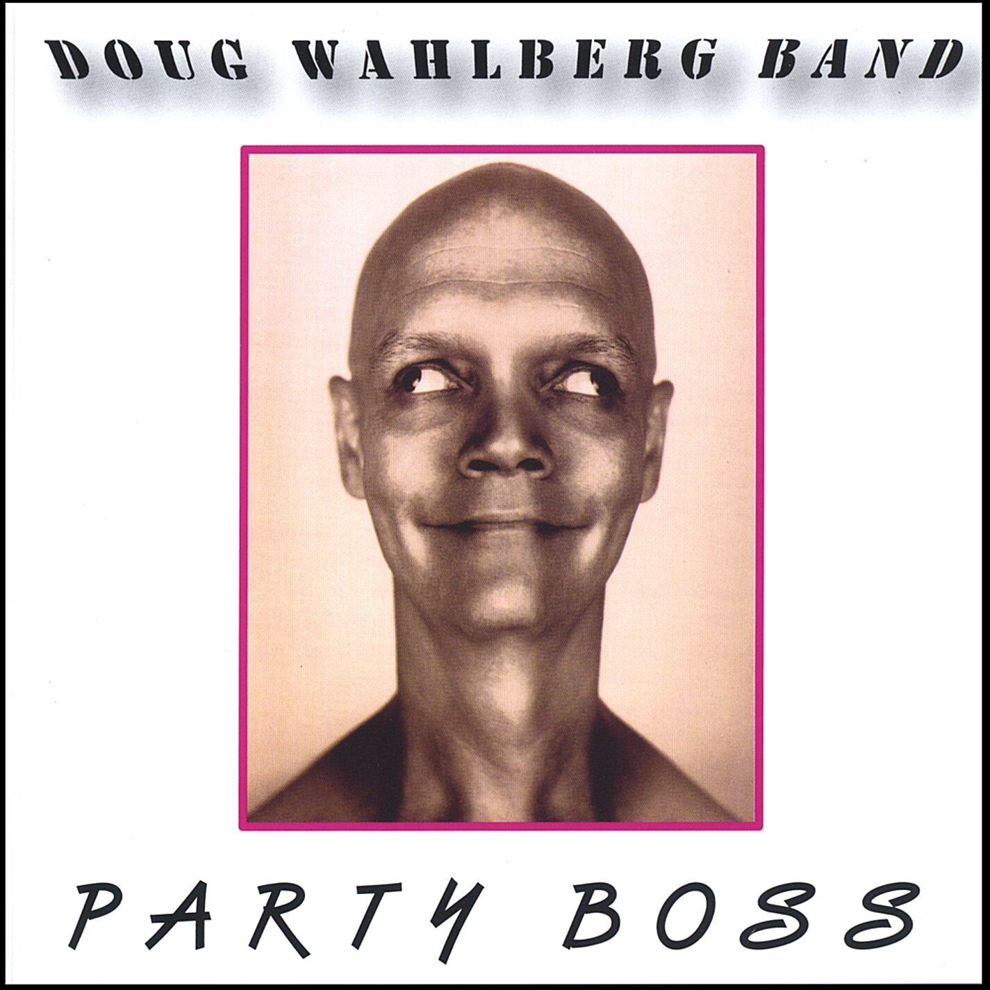 Doug Wahlberg Party Boss (CD)