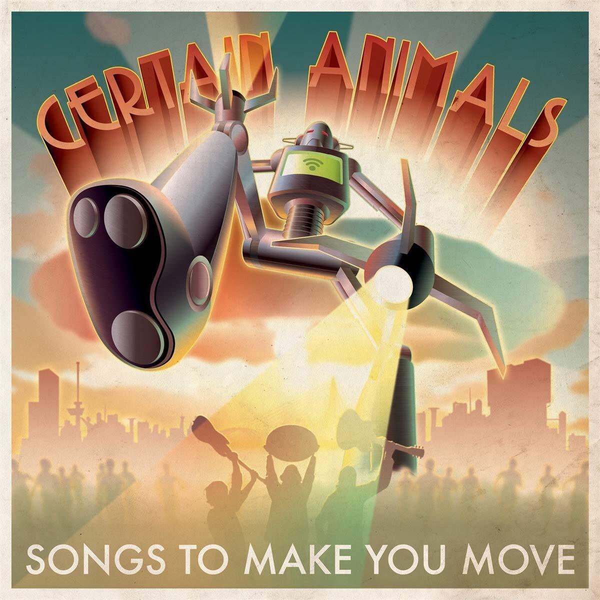 Certain Animals Songs to Make You Move (Vinyl LP)
