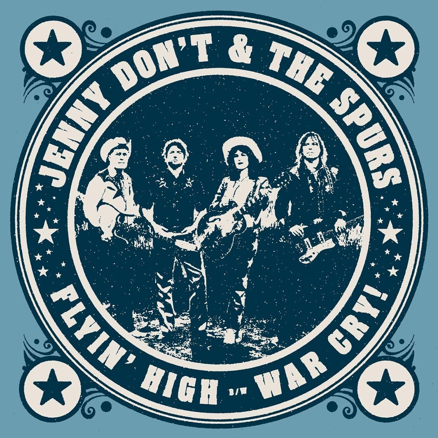 Jenny Don't and The Spurs Flyin' High/War Cry! (Vinyl LP) 7" Single
