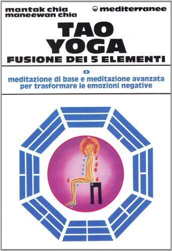 9788827203040 Tao yoga. Fusione dei cinque elementi - Mantak Chia,Maneewan Chia,