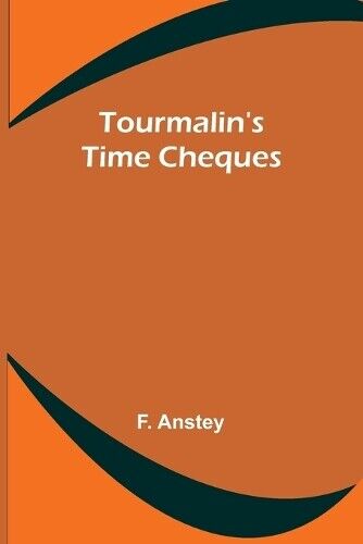 F Anstey Tourmalin's Time Cheques (Tascabile)
