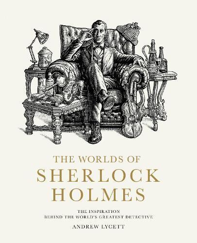 Andrew Lycett The Worlds of Sherlock Holmes (Copertina rigida)