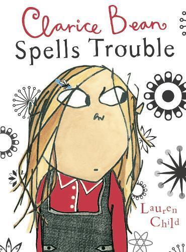 Lauren Child Clarice Bean Spells Trouble (Tascabile) Clarice Bean
