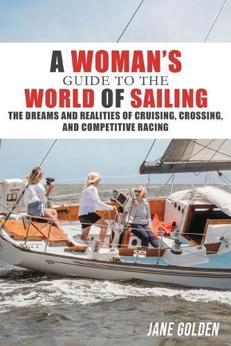 Jane Golden A Woman's Guide to the World of Sailing (Tascabile)