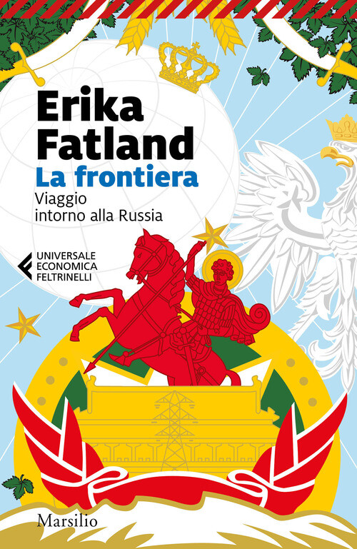 Frontiera. Viaggio Intorno Alla Russia - Erika Fatland - 2020