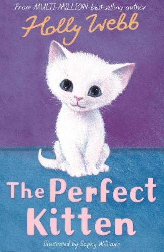 Holly Webb The Perfect Kitten (Tascabile) Holly Webb: Animal Stories