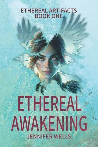 Jennifer Wells Ethereal Awakening (Tascabile) Ethereal Artifacts