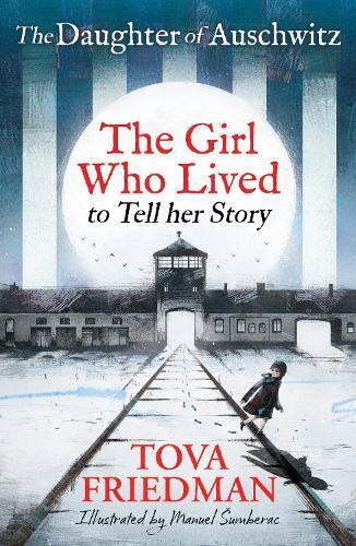 Tova Friedman The Daughter of Auschwitz (Tascabile)