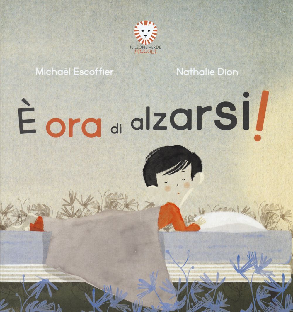Libri Michaël Escoffier - E' Ora Di Alzarsi! Ediz. A Colori