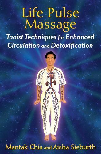 Mantak Chia Aisha Sieburth Life Pulse Massage (Tascabile)