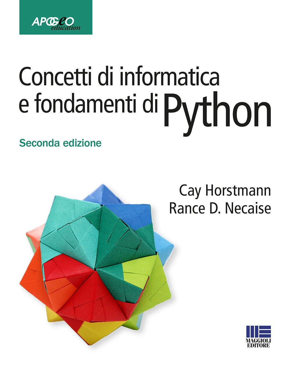 Concetti di informatica e fondamenti di Python - Horstmann Cay S., Necaise...
