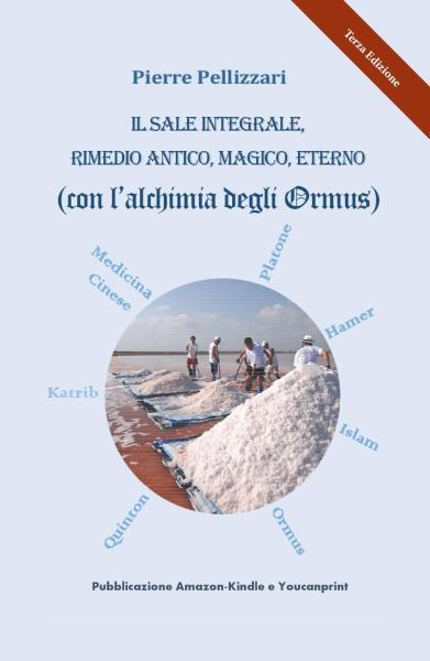 9788831654111 IL SALE INTEGRALE, RIMEDIO ANTICO, MAGICO, ETERNO ... degli Ormus)