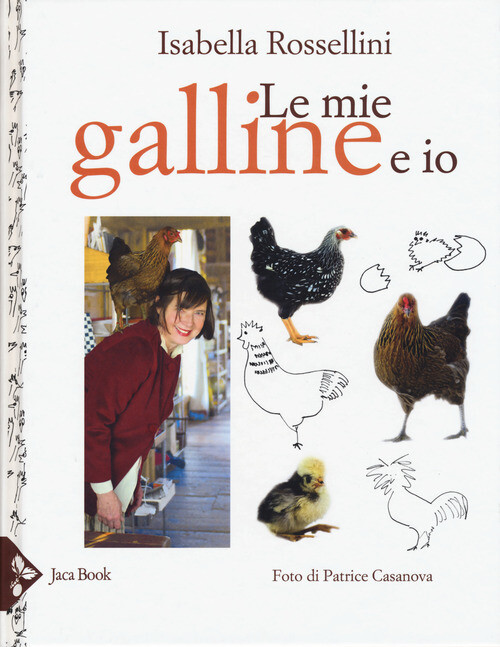Mie Galline E Io - Isabella Rossellini - 2018
