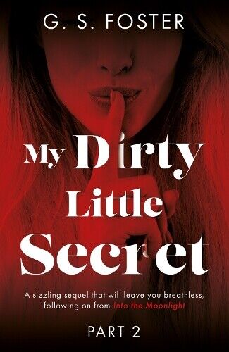 G. S. Foster My Dirty Little Secret (Part 2) (Tascabile)