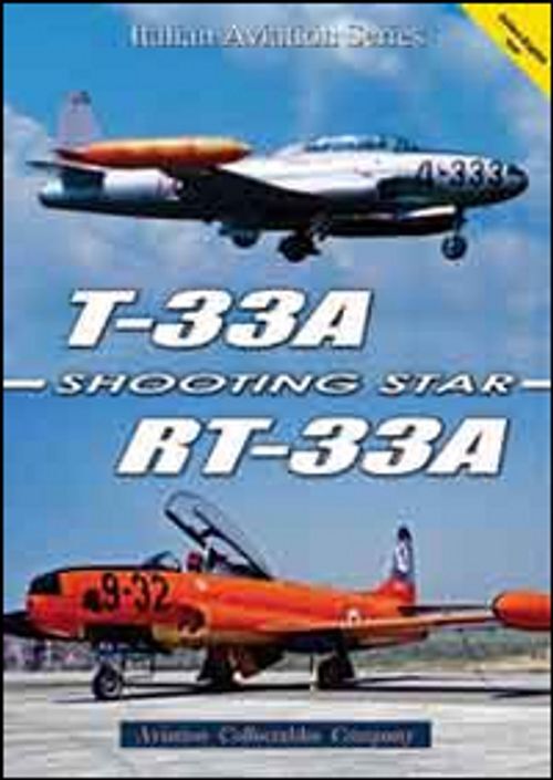 Libri Federico Anselmino - T-33A/RT-33A. Shooting Star