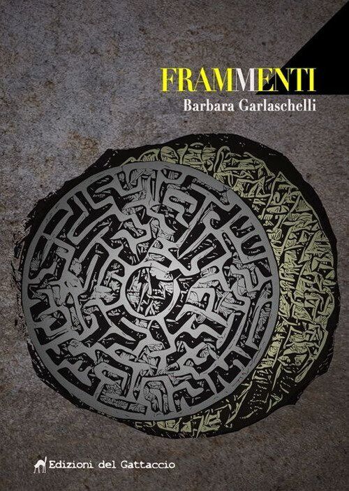 Libri Barbara Garlaschelli - Frammenti. Storie Da Un Fortino Di Periferia