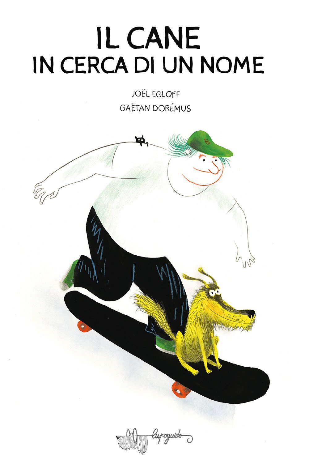 Libri Joël Egloff - Il Cane In Cerca Di Un Nome. Ediz. A Colori