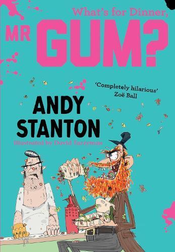 Andy Stanton What's for Dinner, Mr Gum? (Tascabile) Mr Gum