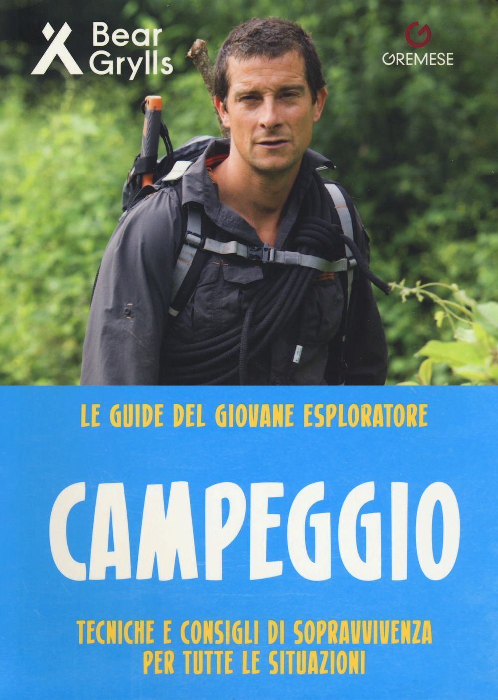 Libri Bear Grylls - Campeggio. Teniche E Consigli Di Sopravvivenza Per Tutte Le