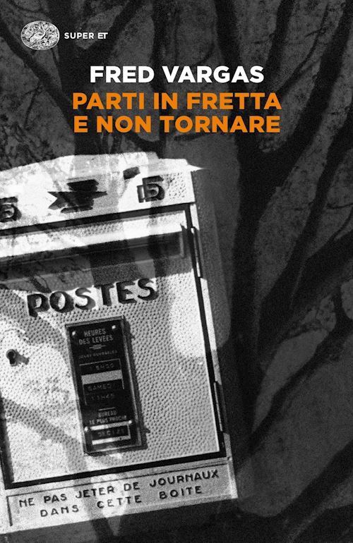 PARTI IN FRETTA E NON TORNARE  - VARGAS FRED - Einaudi