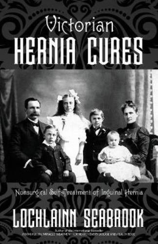 Lochlainn Seabrook Victorian Hernia Cures (Tascabile)