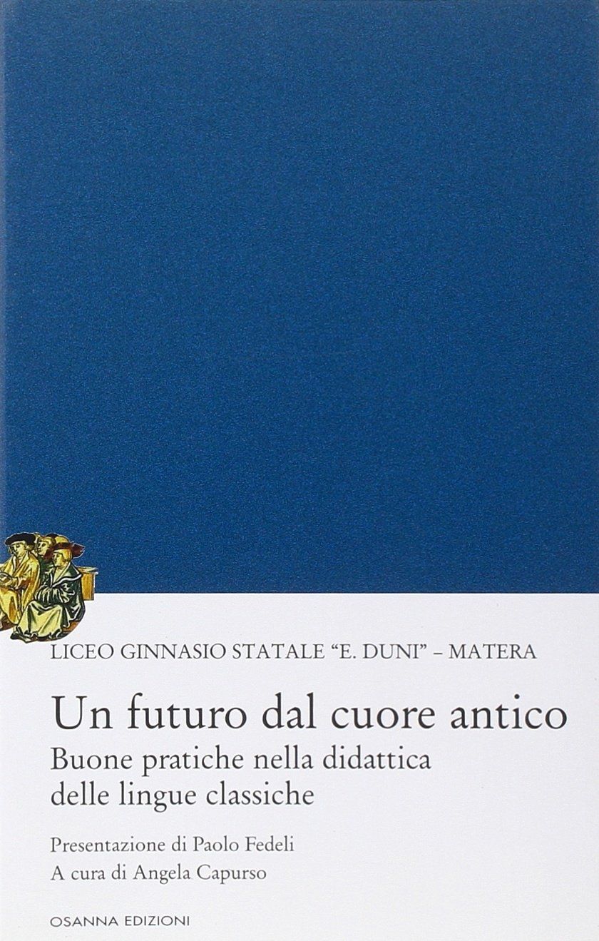 Libri Futuro Dal Cuore Antico. Buone Pratiche Nella Didattica Delle Lingue Class