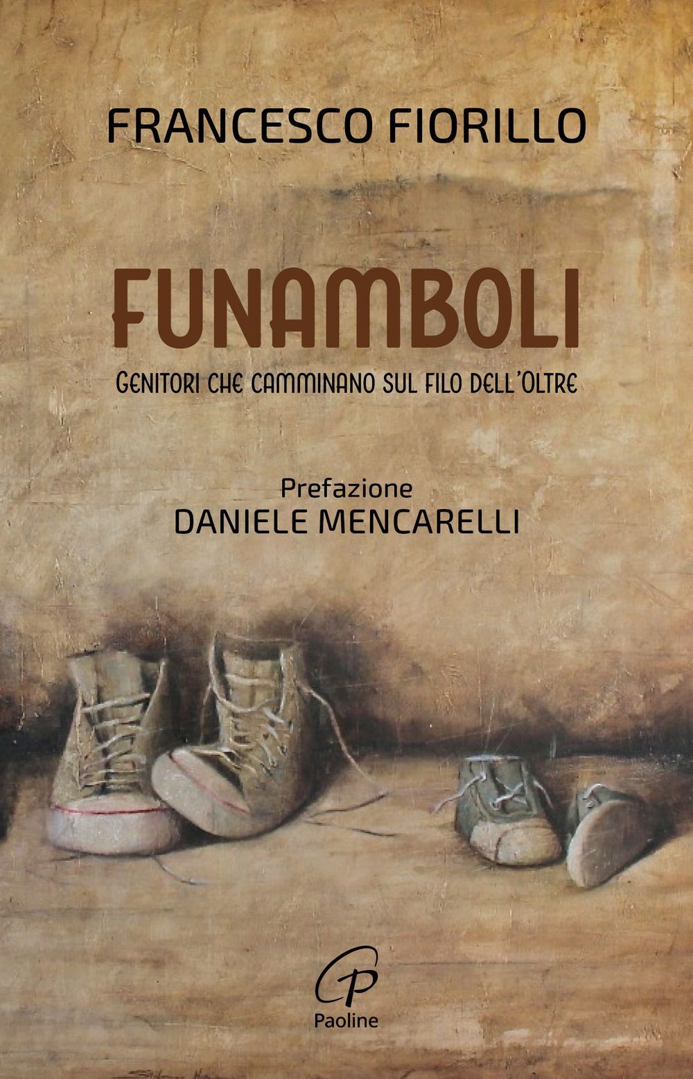 Libri Fiorillo Francesco - Funamboli. Genitori Che Camminano Sul Filo Dell'oltre