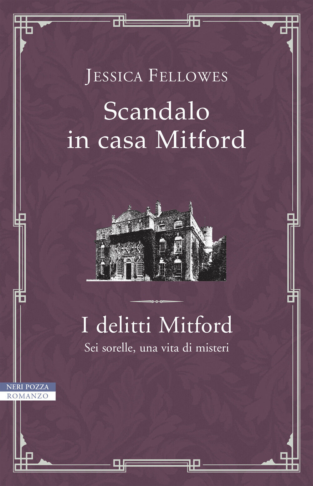 Scandalo in casa Mitford. I delitti Mitford - Fellowes Jessica