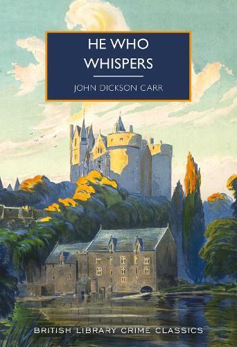 John Dickson Carr He Who Whispers (Tascabile) British Library Crime Classics