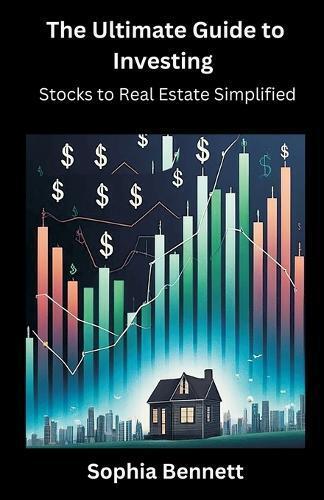 Sophia Bennett The Ultimate Guide to Investing (Tascabile)