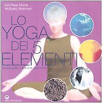 9788827220221 Lo yoga dei 5 elementi. Risvegliare le energie nascoste - Kirti P.