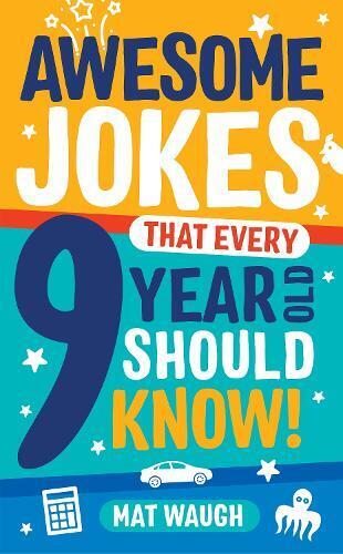 Mat Waugh Awesome Jokes That Every 9 Year Old Should Know! (Tascabile)